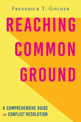 Llegar a un terreno común: Guía completa para la resolución de conflictos - Reaching Common Ground: A Comprehensive Guide to Conflict Resolution