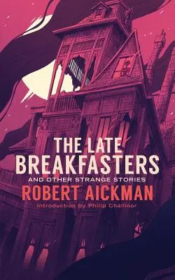 Los desayunadores tardíos y otras historias extrañas (Clásicos Valancourt del siglo XX) - The Late Breakfasters and Other Strange Stories (Valancourt 20th Century Classics)