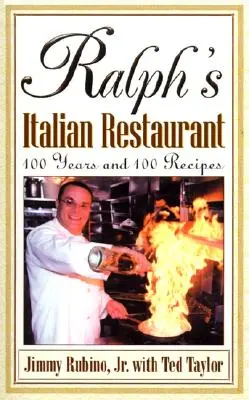 El restaurante italiano de Ralph: 100 años y 100 recetas - Ralph's Italian Restaurant: 100 Years and 100 Recipes