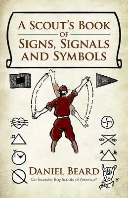 A Scout's Book of Signs, Signals and Symbols (Libro de signos, señales y símbolos para scouts) - A Scout's Book of Signs, Signals and Symbols