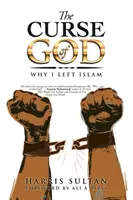 La maldición de Dios: Por qué abandoné el Islam - The Curse of God: Why I Left Islam