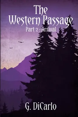 El Paso del Oeste: Llegada - The Western Passage: Arrival