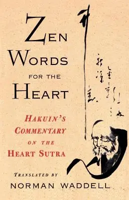 Palabras zen para el corazón: Comentario de Hakuin al Sutra del Corazón - Zen Words for the Heart: Hakuin's Commentary on the Heart Sutra