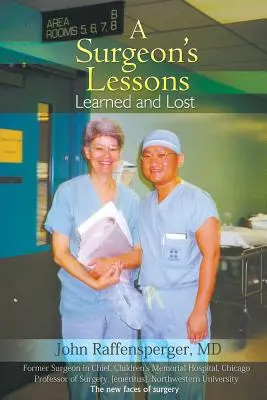 Lecciones aprendidas y perdidas de un cirujano - A Surgeon's Lessons, Learned and Lost