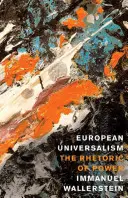 Universalismo europeo: La retórica del poder - European Universalism: The Rhetoric of Power