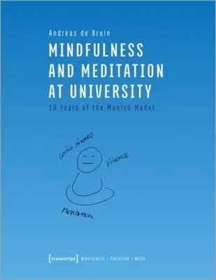 Mindfulness y meditación en la universidad: Diez años del modelo de Múnich - Mindfulness and Meditation at University: Ten Years of the Munich Model