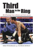 El tercer hombre en el ring: 33 de los mejores árbitros de boxeo y sus historias - Third Man in the Ring: 33 of Boxing's Best Referees and Their Stories