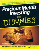 Inversión en Metales Preciosos para Dummies - Precious Metals Investing for Dummies