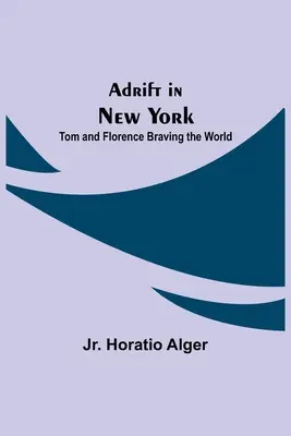 A la deriva en Nueva York: Tom y Florence desafiando al mundo - Adrift in New York: Tom and Florence Braving the World