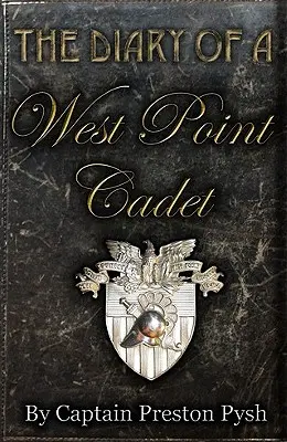 El diario de un cadete de West Point: Historias cautivadoras e hilarantes para desarrollar el líder que llevas dentro - The Diary of a West Point Cadet: Captivating and Hilarious Stories for Developing the Leader Within You