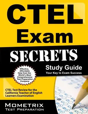 Ctel Exam Secrets Study Guide: Ctel Test Review for the California Teacher of English Learners Examination (Guía de estudio para el examen Ctel) - Ctel Exam Secrets Study Guide: Ctel Test Review for the California Teacher of English Learners Examination