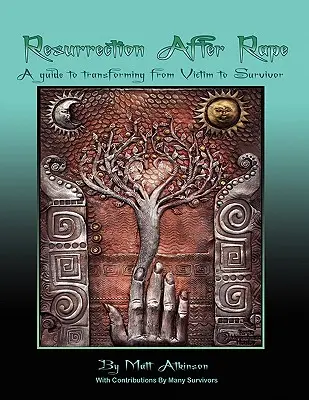 Resurrección tras la violación: Guía para pasar de víctima a superviviente - Resurrection After Rape: A Guide to Transforming from Victim to Survivor