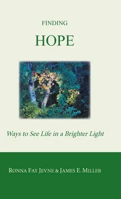 Encontrar la esperanza: formas de ver la vida con más claridad - Finding Hope: Ways of Seeing Life in a Brighter Light