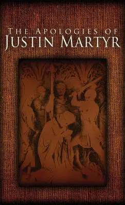 Apologías de Justino Mártir - The Apologies of Justin Martyr