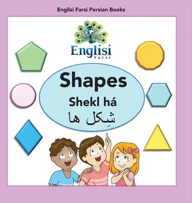 Englisi Farsi Libros Persa Formas Shekl h: Formas Shekl h - Englisi Farsi Persian Books Shapes Shekl h: Shapes Shekl h