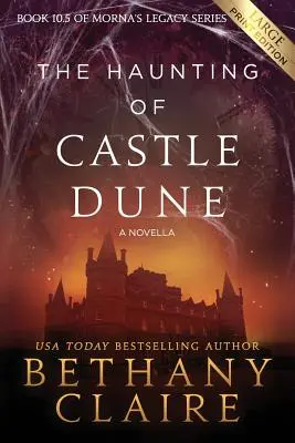 The Haunting of Castle Dune - A Novella (Large Print Edition): Un romance escocés de viajes en el tiempo - The Haunting of Castle Dune - A Novella (Large Print Edition): A Scottish, Time Travel Romance