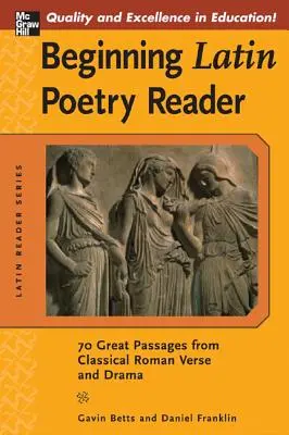 Lector de poesía latina para principiantes: 70 Selecciones de los Grandes Periodos del Verso y el Drama Romanos - Beginning Latin Poetry Reader: 70 Selections from the Great Periods of Roman Verse and Drama