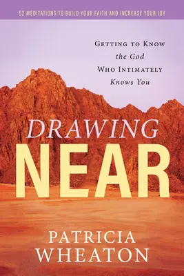 Acercarse: Conocer al Dios que te conoce íntimamente - Drawing Near: Getting to Know the God Who Intimately Knows You