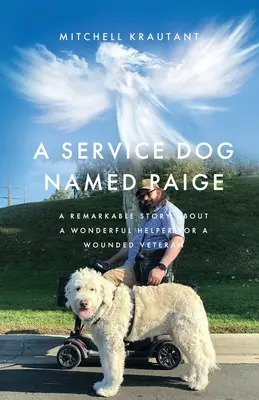 Un perro de servicio llamado Paige: La extraordinaria historia de un maravilloso ayudante para un veterano herido - A Service Dog Named Paige: A Remarkable Story About A Wonderful Helper For A Wounded Veteran