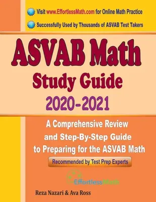 ASVAB Guía de Estudio de Matemáticas 2020 - 2021: Una revisión completa y guía paso a paso para prepararse para el ASVAB Matemáticas - ASVAB Math Study Guide 2020 - 2021: A Comprehensive Review and Step-By-Step Guide to Preparing for the ASVAB Math