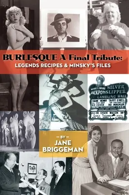 BURLESQUE A Final Tribute (tapa dura): Recetas de Leyendas y Archivos de Minsky - BURLESQUE A Final Tribute (hardback): Legends Recipes & Minsky's Files