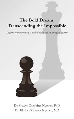 El sueño audaz: Trascender lo imposible - The Bold Dream: Transcending the Impossible