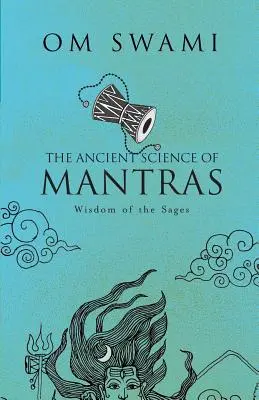 La antigua ciencia de los mantras: La sabiduría de los sabios - The Ancient Science of Mantras: Wisdom of the Sages