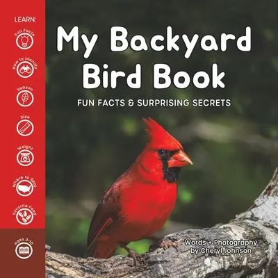 Mi libro de pájaros: Datos curiosos y secretos sorprendentes - My Backyard Bird Book: Fun Facts & Surprising Secrets