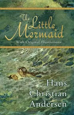 La Sirenita (con ilustraciones originales) - The Little Mermaid (with Original Illustrations)