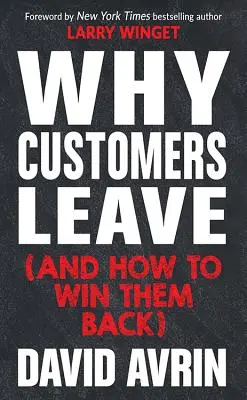 Por qué se van los clientes (y cómo recuperarlos): (24 razones por las que la gente le deja por la competencia, y cómo recuperarlos*) - Why Customers Leave (and How to Win Them Back): (24 Reasons People Are Leaving You for Competitors, and How to Win Them Back*)