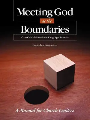 El encuentro con Dios en los límites: Manual para líderes eclesiales - Meeting God at the Boundaries: A Manual for Church Leaders