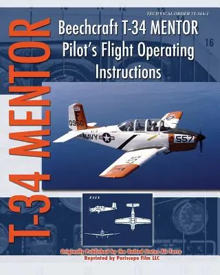 Beechcraft T-34 Mentor Instrucciones de vuelo para pilotos - Beechcraft T-34 Mentor Pilot's Flight Operating Instructions