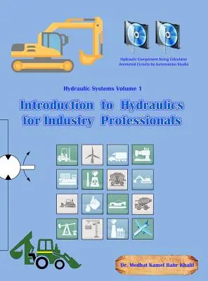 Sistemas hidráulicos Volumen 1: Introducción a la hidráulica para profesionales de la industria - Hydraulic Systems Volume 1: Introduction to Hydraulics for Industry Professionals