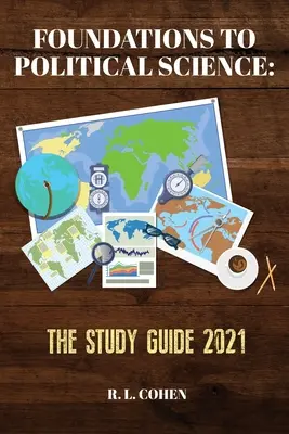 Fundamentos de Ciencias Políticas: La Guía de Estudio 2021 - Foundations to Political Science: The Study Guide 2021