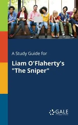 Guía de estudio de El francotirador, de Liam O'Flaherty - A Study Guide for Liam O'Flaherty's The Sniper