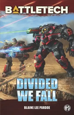 BattleTech: Divided We Fall: Una novela de BattleTech - BattleTech: Divided We Fall: A BattleTech Novella