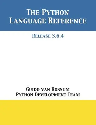 La referencia del lenguaje Python: Versión 3.6.4 - The Python Language Reference: Release 3.6.4