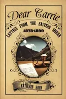 Querida Carrie: Cartas desde la Sierra Oriental 1878-1899 - Dear Carrie: Letters from the Eastern Sierra 1878-1899