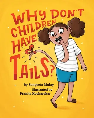 ¿Por qué los niños no tienen rabo?: Un libro divertido y diverso que celebra la curiosidad - Why don't children have tails?: A fun and diverse book that celebrates curiosity