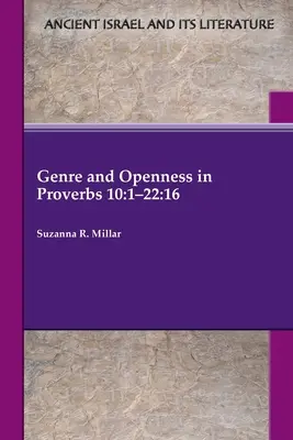 Género y apertura en Proverbios 10: 1-22:16 - Genre and Openness in Proverbs 10: 1-22:16