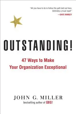 ¡Sobresaliente! 47 maneras de hacer que su organización sea excepcional - Outstanding!: 47 Ways to Make Your Organization Exceptional