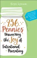 936 peniques: Descubrir la alegría de la paternidad intencional - 936 Pennies: Discovering the Joy of Intentional Parenting