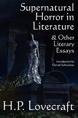 El horror sobrenatural en la literatura y otros ensayos literarios - Supernatural Horror in Literature & Other Literary Essays