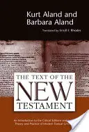 El texto del Nuevo Testamento: Una introducción a las ediciones críticas y a la teoría y práctica de la crítica textual moderna (revisada) - Text of the New Testament: An Introduction to the Critical Editions and to the Theory and Practice of Modern Textual Criticism (Revised)