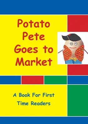 Patata Pete va al mercado: Para primeros lectores - Potato Pete Goes To Market: For First Time Readers