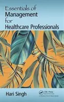 Fundamentos de gestión para profesionales sanitarios - Essentials of Management for Healthcare Professionals