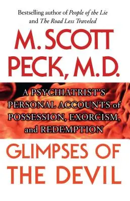 Vislumbres del diablo: Relatos personales de un psiquiatra sobre la posesión, - Glimpses of the Devil: A Psychiatrist's Personal Accounts of Possession,