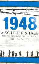 1948 - Historia de un soldado - El sangriento camino a Jerusalén - 1948 - A Soldier's Tale - The Bloody Road to Jerusalem