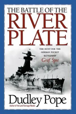 La batalla del Río de la Plata La caza del acorazado de bolsillo alemán Graf Spree - The Battle of the River Plate: The Hunt for the German Pocket Battleship Graf Spree