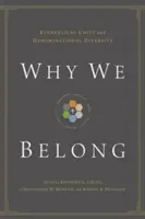 Por qué pertenecemos: Unidad evangélica y diversidad confesional - Why We Belong: Evangelical Unity and Denominational Diversity